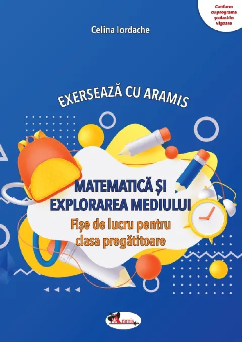 Coperta cărții Exerseaza cu Aramis. Matematica si explorarea mediului. Fise de lucru - Clasa pregatitoare