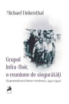 Coperta cărții Grupul Infra-Noir, o reuniune de singurătăți