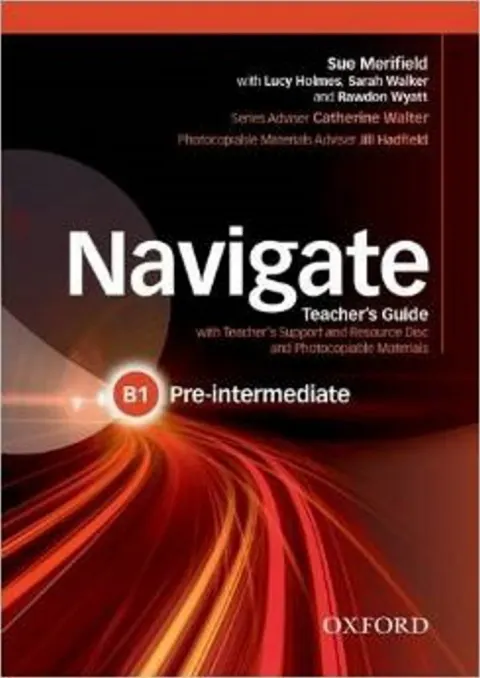 Coperta cărții Navigate Pre-Intermediate B1 Teacher's Guide with Teacher's Support and Resource Disc