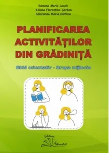 Coperta cărții Planificarea activitatilor din gradinita. Ghid orientativ - grupa mijlocie
