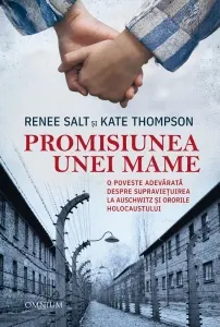 Coperta cărții Promisiunea unei mame. O poveste adevarata despre supravietuirea la Auschwitz si ororile