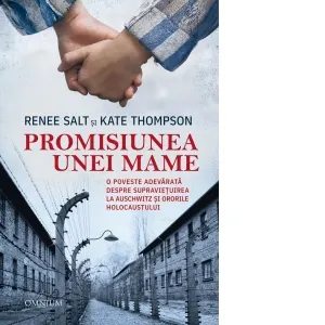Coperta cărții Promisiunea unei mame. O poveste adevarata despre supravietuirea la Auschwitz si ororile