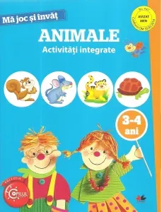 Coperta cărții Ma joc si invat. Animale. Activitati integrate. 3-4 ani