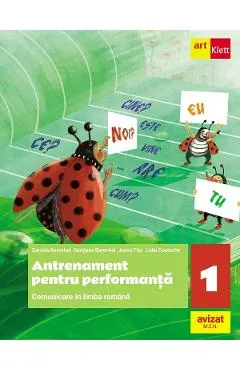 Coperta cărții Comunicare in limba romana. Antrenament pentru performanta - Clasa 1 - Daniela Berechet, Gentiana Berechet, Jeana Tita, Lidia Costache