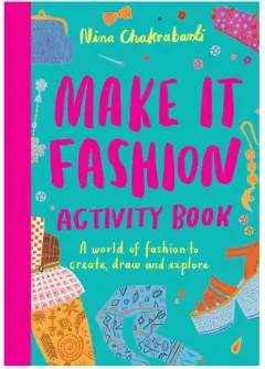 Coperta cărții Make It Fashion Activity Book A World of Fashion to Create, Draw and Explore