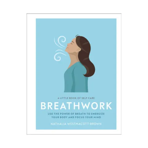 Coperta cărții Breathwork: use the power of breath to energize your body and focus your mind : a little book of self care