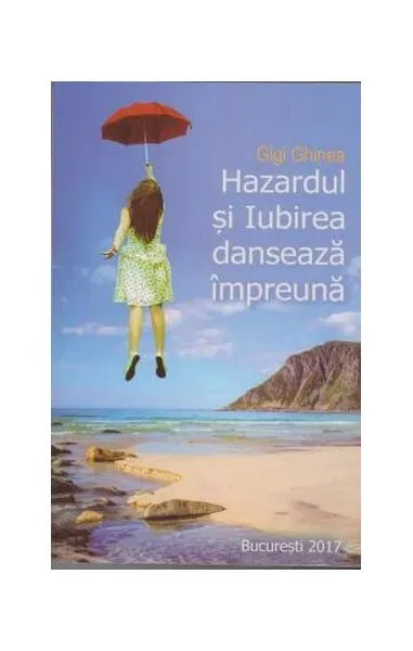 Coperta cărții Hazardul și iubirea dansează împreună