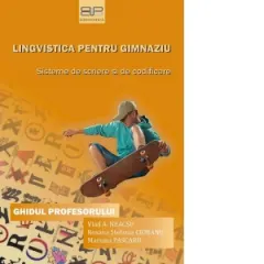 Coperta cărții Lingvistica pentru gimnaziu. Sisteme de scriere si de codificare. Ghidul profesorului