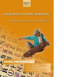 Coperta cărții Lingvistica pentru gimnaziu. Sisteme de scriere si de codificare. Ghidul profesorului