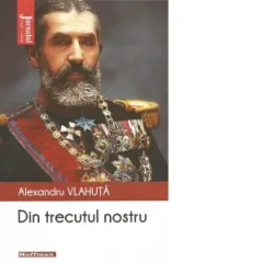 Coperta cărții Din trecutul nostru