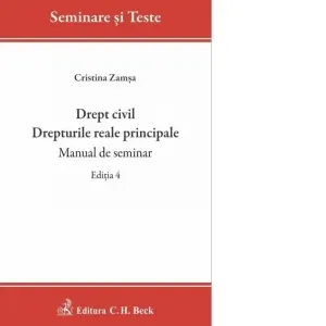 Coperta cărții Drept civil. Drepturile reale principale. Manual de seminar. Editia 4
