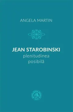 Coperta cărții Jean Starobinski, plenitudinea posibilă