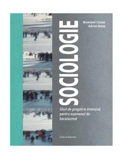 Coperta cărții Sociologie. Ghid de pregatire intensiva pentru examenul de Bacalaureat - Brumarel Ciutan, Adrian Balas