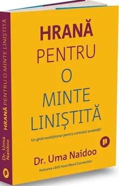 Coperta cărții Hrană pentru o minte liniștită. Un ghid revoluționar pentru controlul anxietății