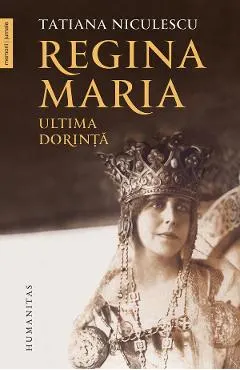 Coperta cărții Regina Maria, ultima dorință