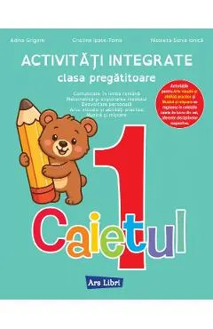 Coperta cărții Activitati integrate - Clasa pregatitoare - Caietul 1 - Adina Grigore, Cristina Ipate-Toma, Nicoleta-Sonia Ionica