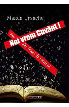 Coperta cărții Noi vrem cuvant! Sau alte feluri de cenzura