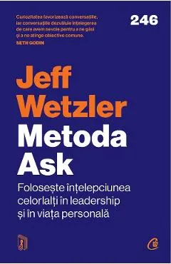 Coperta cărții Metoda Ask. Foloseste intelepciunea celorlalti in leadership si in viata personala