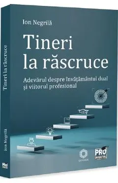 Coperta cărții Tineri la rascruce. Adevarul despre invatamantul dual si viitorul profesional