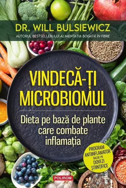 Coperta cărții Vindeca-ti microbiomul. Dieta pe baza de plante care combate inflamatia