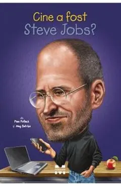 Coperta cărții Cine a fost Steve Jobs?