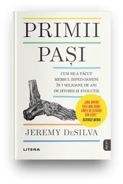 Coperta cărții Primii pasi. Cum ne-a facut mersul biped oameni in 7 milioane de ani de istorie si evolutie
