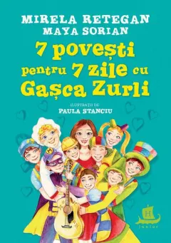 Coperta cărții 7 povești pentru 7 zile cu Gașca Zurli