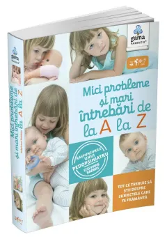 Coperta cărții Mici probleme si mari intrebari de la A la Z. Raspunsurile unui pedopsihiatru