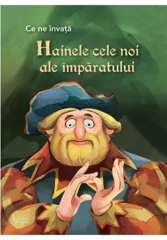 Coperta cărții Ce ne invata Hainele cele noi ale imparatului