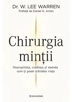 Coperta cărții Chirurgia Mintii. Neurostiinta, credinta si metoda care-ti poate schimba viata