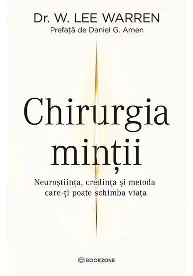 Coperta cărții Chirurgia Mintii. Neurostiinta, credinta si metoda care-ti poate schimba viata