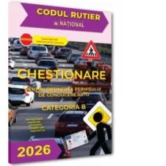 Coperta cărții Chestionare pentru obtinerea permisului de conducere auto. Categoria B 2026. Explicatii ale raspunsurilor corecte