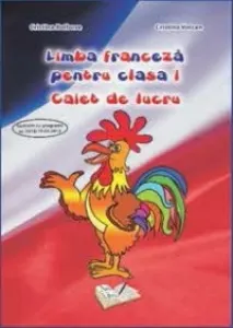 Coperta cărții Limba franceza pentru clasa I - Caiet de lucru