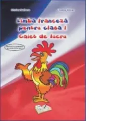 Coperta cărții Limba franceza pentru clasa I - Caiet de lucru