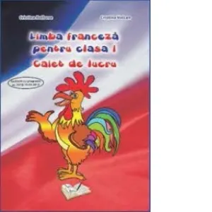 Coperta cărții Limba franceza pentru clasa I - Caiet de lucru