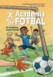 Coperta cărții Academia de fotbal. O hotarare importanta
