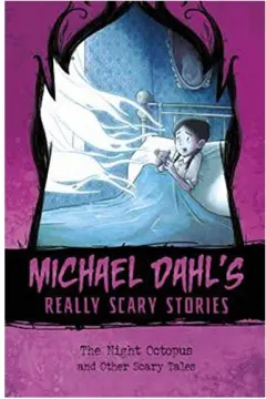 Coperta cărții The Night Octopus: And Other Scary Tales (Michael Dahl's Really Scary Stories: Michael Dahl's Really Scary Stories)