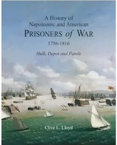 Coperta cărții A History of Napoleonic and American Prisoners of War 1756-1816