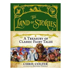 Coperta cărții The Land of Stories: A Treasury of Classic Fairy Tales, Roger Shattuck, Henri Behar, Michael Hoog, C. Lanchner, W. Rubin