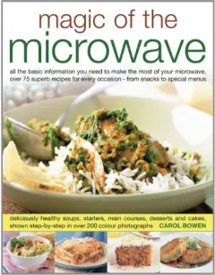 Coperta cărții Magic of the microwave, Carol Bowen
