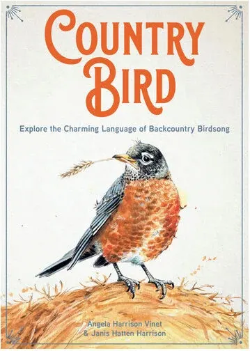 Coperta cărții Country Bird Explore the Charming Language of Backcountry Birdsong