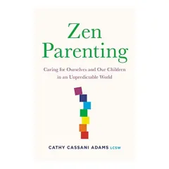 Coperta cărții Zen Parenting, Cathy Cassani Adams