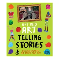 Coperta cărții Get Into Art Telling Stories, Susie Brooks