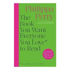 Coperta cărții Book You Want Everyone You Love to Read, Philippa Perry