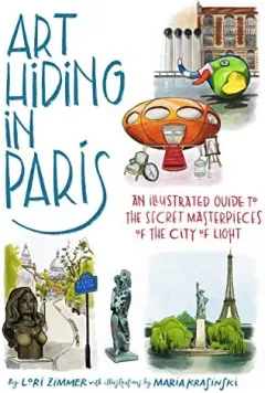 Coperta cărții Art Hiding in Paris, Lori Zimmer, Maria Krasinski