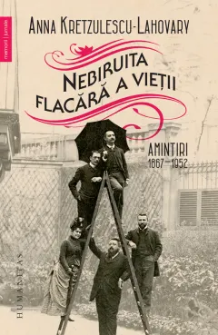 Coperta cărții Nebiruita flacara a vietii. Amintiri, 1867–1952