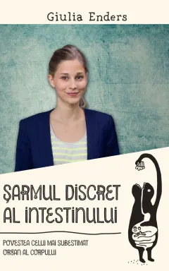 Coperta cărții Șarmul discret al intestinului. Povestea celui mai subestimat organ al corpului