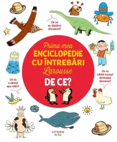 Coperta cărții Prima mea enciclopedie cu intrebari Larousse. De ce?