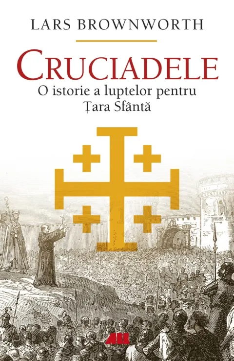 Coperta cărții Cruciadele. O istorie a luptelor pentru Țara Sfântă