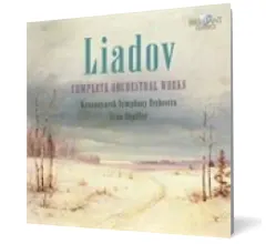 Coperta cărții Liadov: Complete Orchestral Works